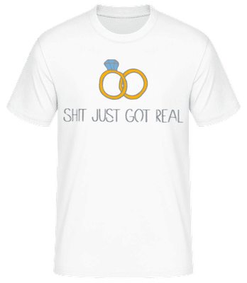 Engagement Shit Got Real - Camiseta básica para hombre - Blanco - delante