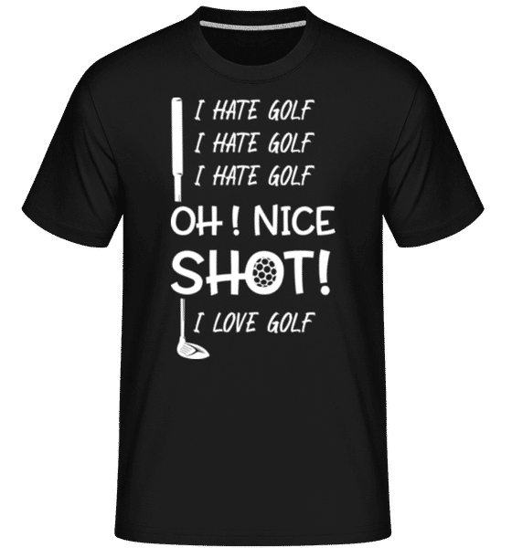 Aperçu: I Hate Golf Oh Nice Shot I Love Golf -  T-Shirt Shirtinator homme - Noir - Devant