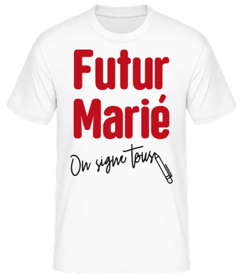 Futur Marié On Signe Tous - T-shirt standard Homme - Blanc - Devant
