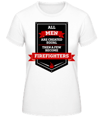 Best Men Are Firefighters · Camiseta para mujer B&C