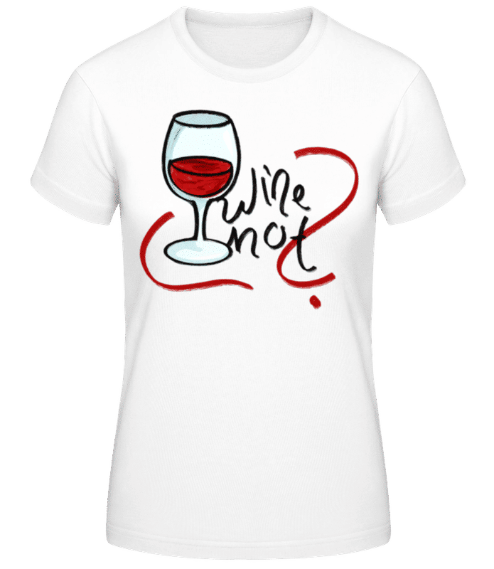 Preview: Wine Not - Women's Basic T-Shirt - White - Front