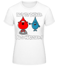 Blut Ist Dicker Als Wasser - Frauen Basic T-Shirt - Weiß - Vorne