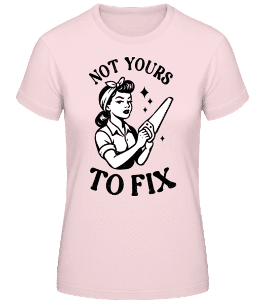 Not Yours To Fix · T-shirt standard Femme