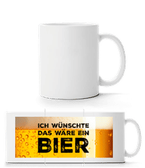 Ich Wünschte Das Wäre Ein Bier · Panoramatasse