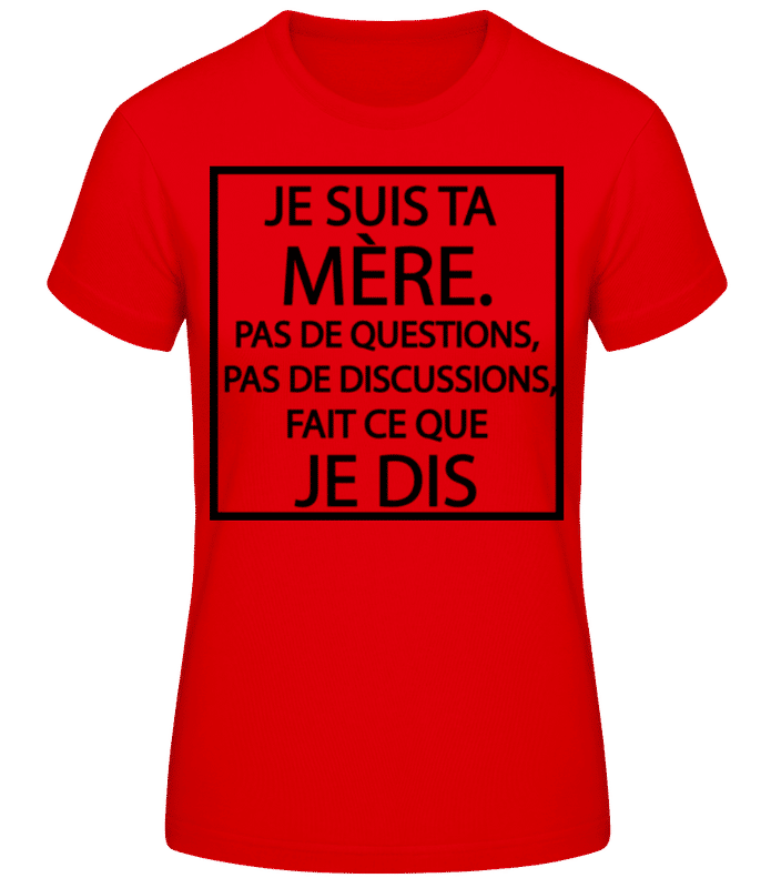 Aperçu: Je Suis Ta Mère - T-shirt standard Femme - Rouge - Devant