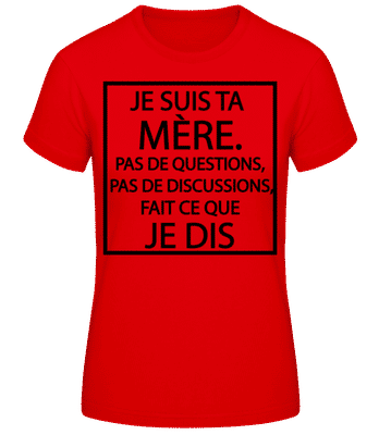 Je Suis Ta Mère - T-shirt standard Femme - Rouge - Devant