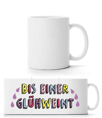 Bis Einer Glühweint - Panoramatasse - Weiß - Vorne