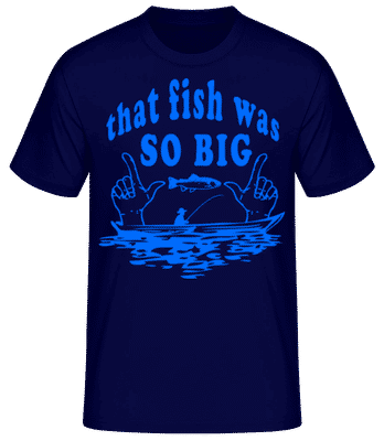 The Fish Was So Big - T-shirt standard Homme - Bleu marine - Devant