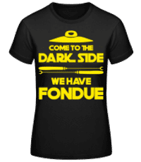 Dark Side We Have Fondue - Women's Basic T-Shirt - Black - Front