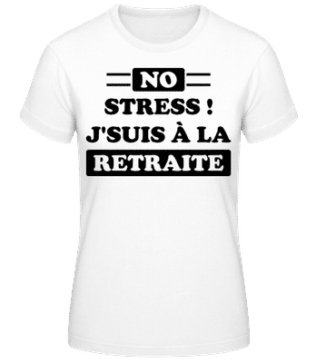 J'suis À La Retraite - T-shirt femme B&C - Blanc - Devant