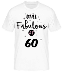 Still Fabulous At 60 · Camiseta para hombre B&C