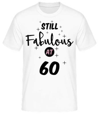 Still Fabulous At 60 - T-shirt standard Homme - Blanc - Devant