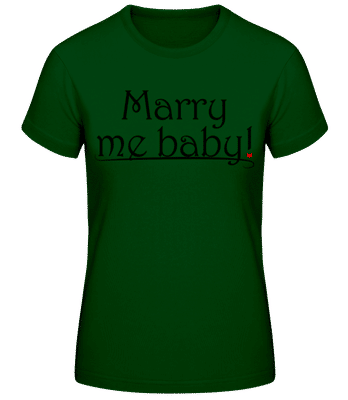 Vezmi si ma baby! - Dámske basic tričko - Bottle green - Predné