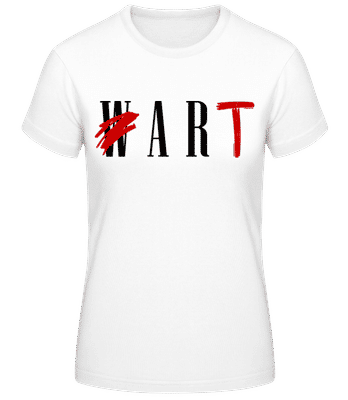 Art Not War - Frauen Basic T-Shirt - Weiß - Vorne
