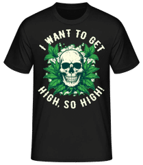 I Want To Get High So High · Männer Basic T-Shirt
