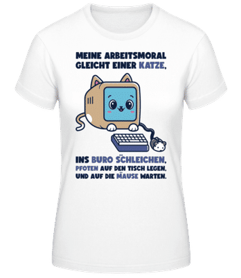 Arbeitsmoral Gleicht Einer Katze - Frauen Basic T-Shirt - Weiß - Vorne