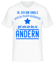 Single Und Schwer Zu Kriegen · Männer T-Shirt B&C