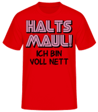 Ich Bin Voll Nett Halt's Maul - Männer Basic T-Shirt - Rot - Vorne