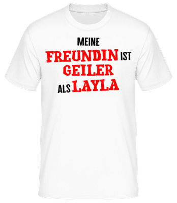 Meine Freundin Ist Geiler Als Layla - Männer Basic T-Shirt - Weiß - Vorne
