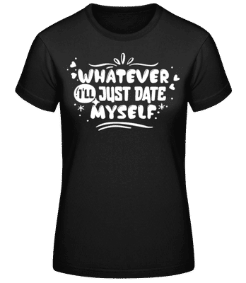 Just Date Myself - T-shirt standard Femme - Noir - Devant