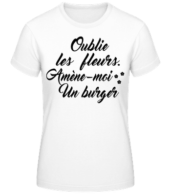 Amène-Moi Un Burger - T-shirt femme B&C - Blanc - Devant