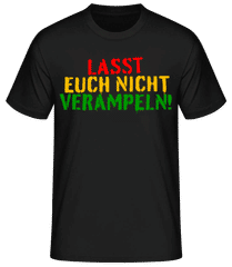 Lasst Euch Nicht Verampeln Letters · Männer Basic T-Shirt