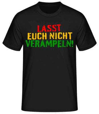 Lasst Euch Nicht Verampeln - Männer Basic T-Shirt - Schwarz - Vorne