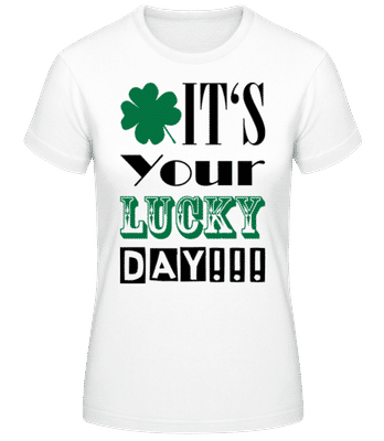 It's Your Lucky Day - St. Patrick's Day - Women's Basic T-Shirt - White - Front