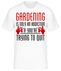 Gardening Is An Addiction · T-shirt homme B&C