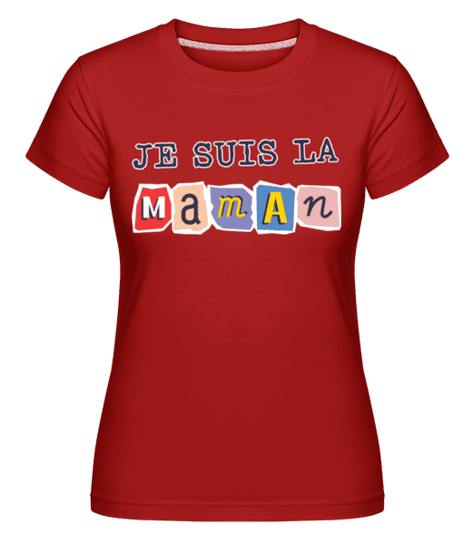 Aperçu: Je Suis La Maman -  T-shirt Shirtinator femme - Rouge - Devant