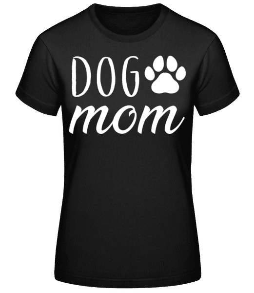 Aperçu: Dog Mom - T-shirt standard Femme - Noir - Devant