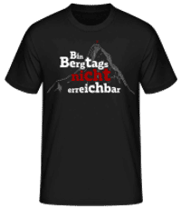 Bin Bergtags Nicht Erreichbar - Männer Basic T-Shirt - Schwarz - Vorne