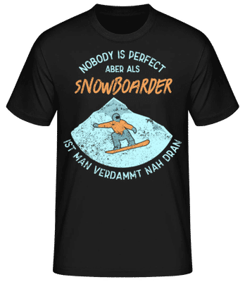 Nobody Is Perfect Aber Als Snowboarder - Männer Basic T-Shirt - Schwarz - Vorne