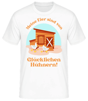 Meine Eier Sind Von Glücklichen Hühnern - Männer Basic T-Shirt - Weiß - Vorne