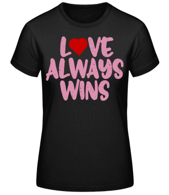 Love Always Wins - Frauen Basic T-Shirt - Schwarz - Vorne