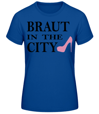 Braut In The City - Frauen Basic T-Shirt - Royalblau - Vorne