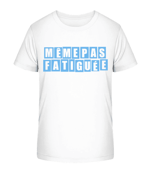 Aperçu: Même Pas Fatiguée - T-shirt bio Enfant Stanley Stella 2.0 - Blanc - Devant