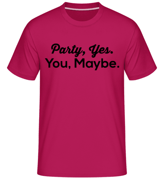 Preview: Party Yes You Maybe -  Shirtinator Men's T-Shirt - Magenta - Front