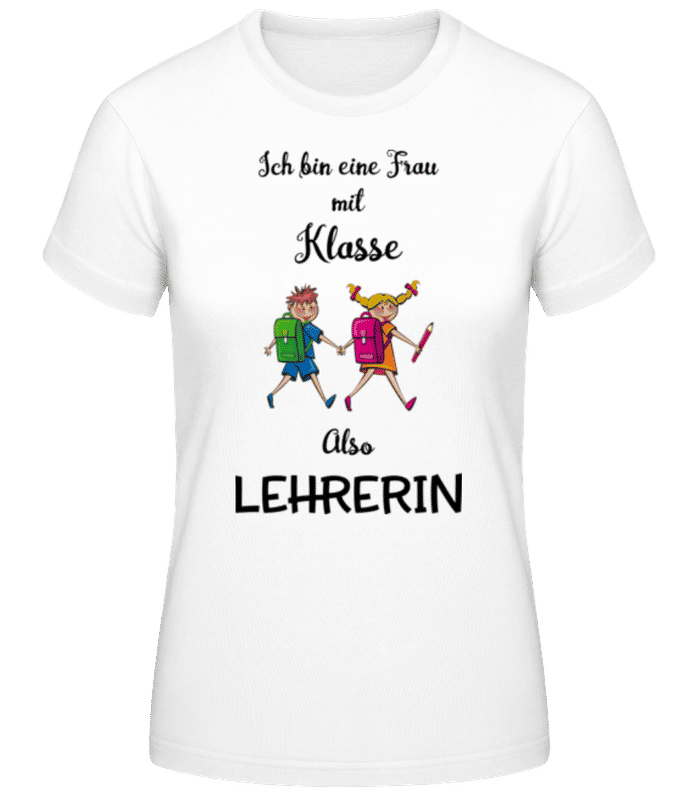 Vorschau: Frau Mit Klasse Lehrerin - Frauen Basic T-Shirt - Weiß - Vorne