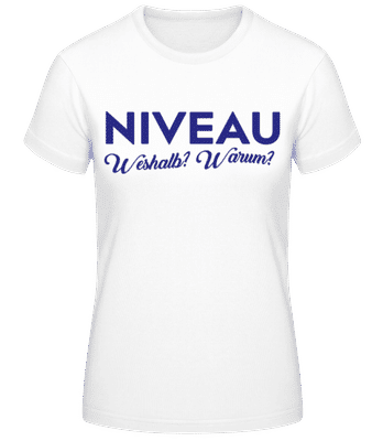 Niveau Weshalb Warum - Frauen Basic T-Shirt - Weiß - Vorne