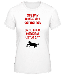 Things Will Get Better - Cat · Frauen Basic T-Shirt