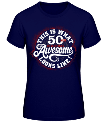 This Is What 50th Birthday Looks Like - Camiseta básica de mujer - Marino - delante