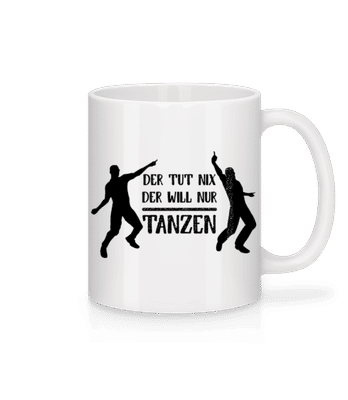 Der Tut Nix Nur Tanzen - Tasse - Weiß - Vorne