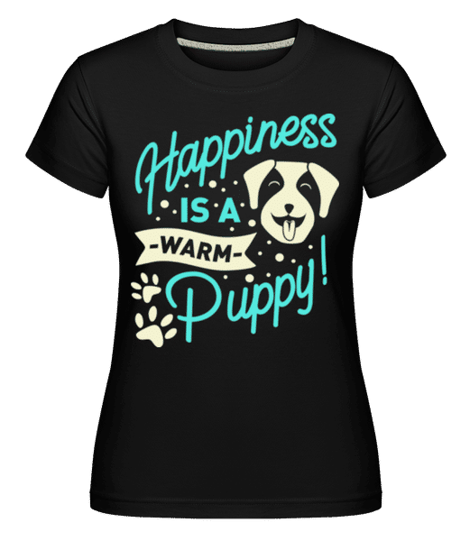 Preview: Happiness Is A Warm Puppy -  Shirtinator Women's T-Shirt - Black - Front