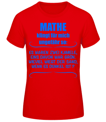Mathe Klingt Für Mich Ungefähr So - Frauen T-Shirt B&C - Rot - Vorne