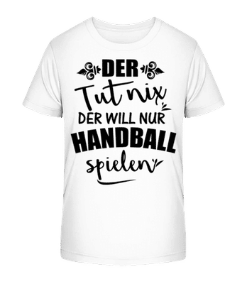 Der Will Nur Handball Spielen - Kinder Bio T-Shirt Stanley Stella 2.0 - Weiß - Vorne
