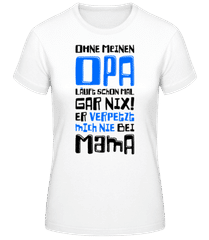 Opa Verpetzt Mich Nie · Frauen T-Shirt B&C