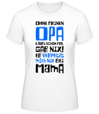 Opa Verpetzt Mich Nie - Frauen T-Shirt B&C - Weiß - Vorne