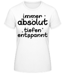 Immer Tiefenentspannt · Frauen T-Shirt B&C