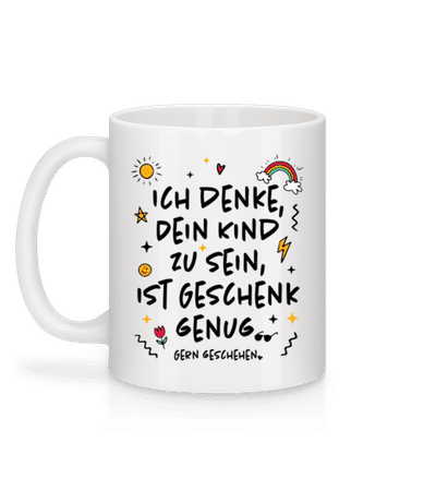 Dein Kind Zu Sein Ist Geschenk Genug - Tasse - Weiß - Hinten